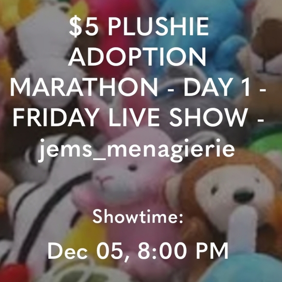 FRIDAY LIVE SHOW -  PLUSHIE ADOPTION EVENT | $5 | DECEMBER 5 - Picture 1 of 1